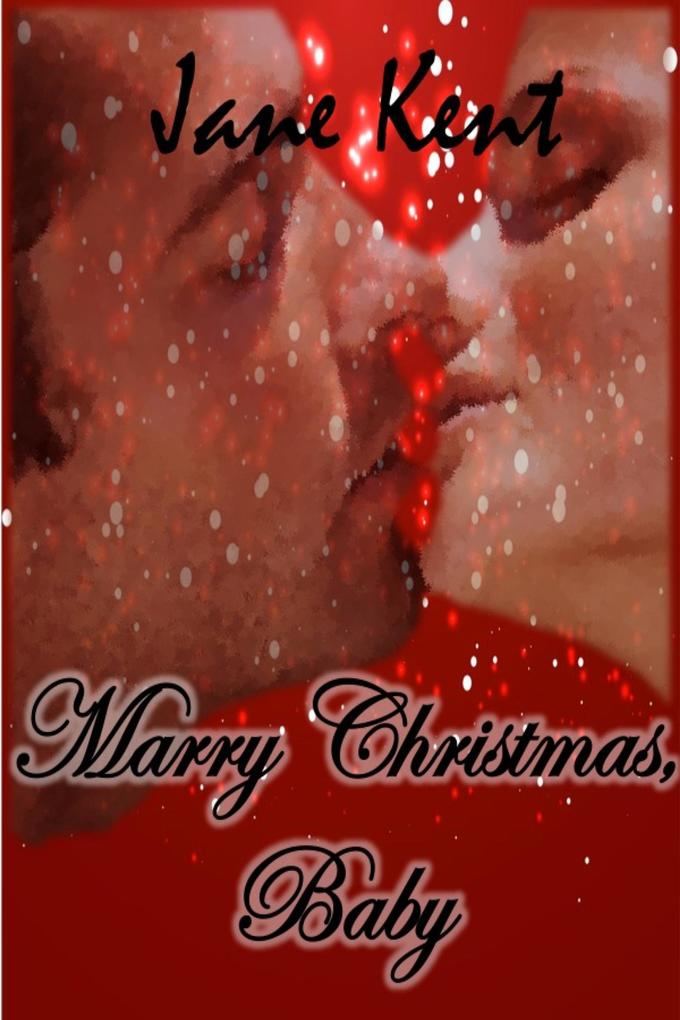 Marry Christmas Baby (The Atticus Chronicles #3)