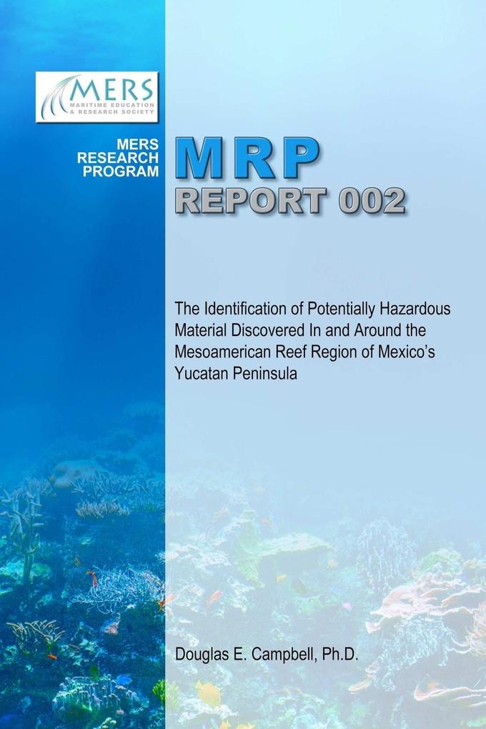 The Identification of Potentially Hazardous Material Discovered In and Around the Mesoamerican Reef Region of Mexico‘s Yucatan Peninsula