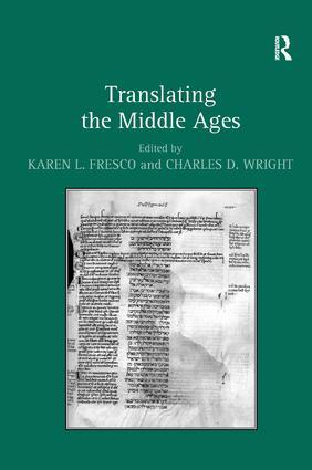 Translating the Middle Ages. Edited by Karen L. Fresco and Charles D. Wright