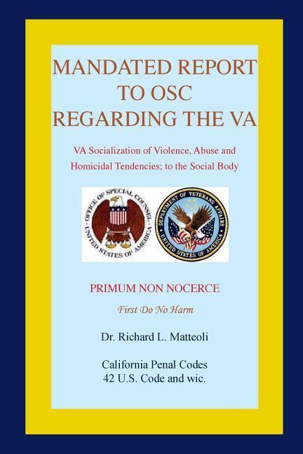 Mandated Report to OSC Regarding the VA: VA Socialization of Violence Abuse and Homicidal Tendencies