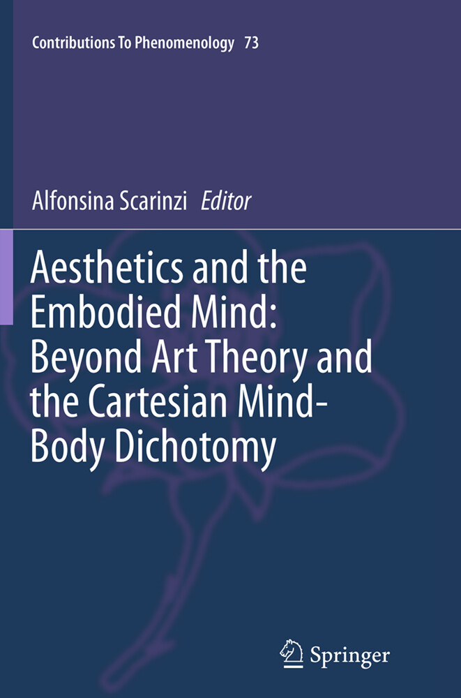 Aesthetics and the Embodied Mind: Beyond Art Theory and the Cartesian Mind-Body Dichotomy