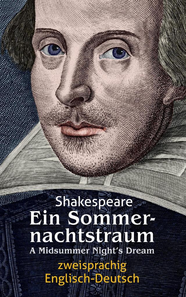 Ein Sommernachtstraum. Shakespeare. Zweisprachig: Englisch-Deutsch / A Midsummer Night‘s Dream