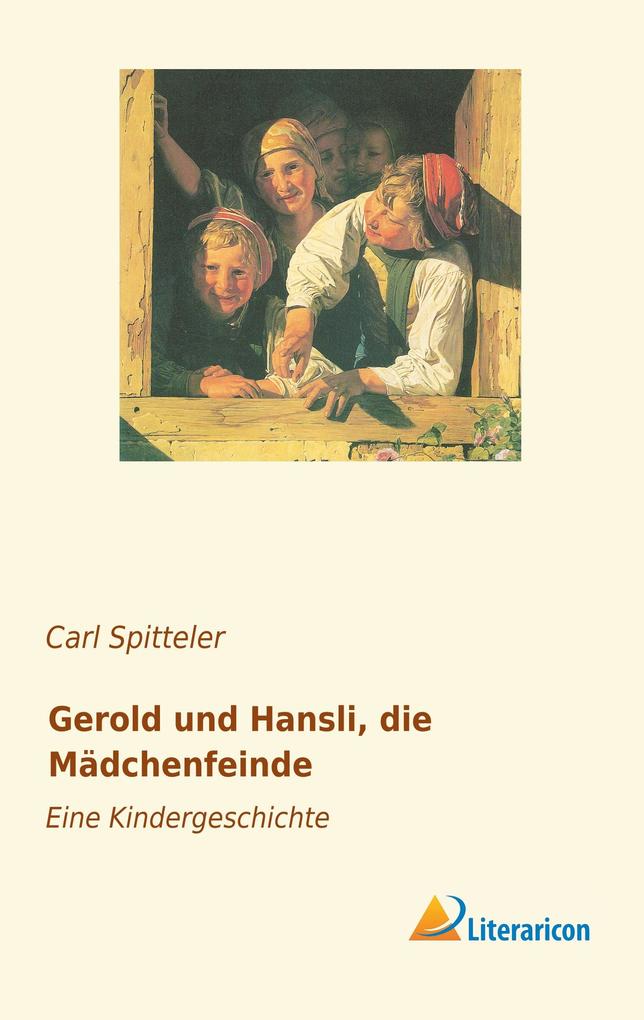Gerold und Hansli die Mädchenfeinde