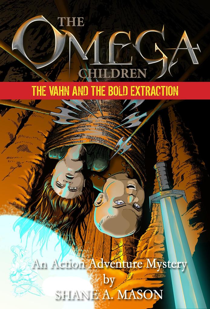 Omega Children: The Vahn and the Bold Extraction - Book 2