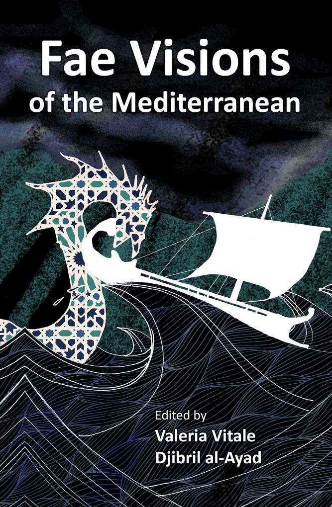 Fae Visions of the Mediterranean: An Anthology of Horrors and Wonders of the Sea