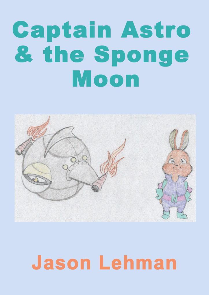 Captain Astro & The Sponge Moon