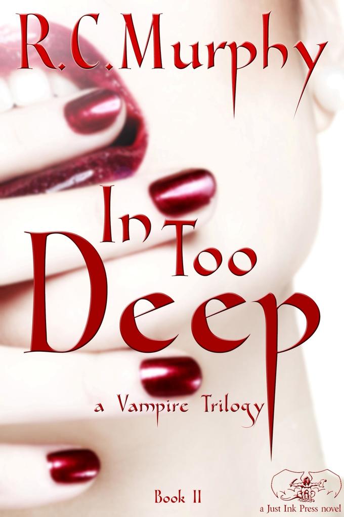 In Too Deep: a Vampire trilogy