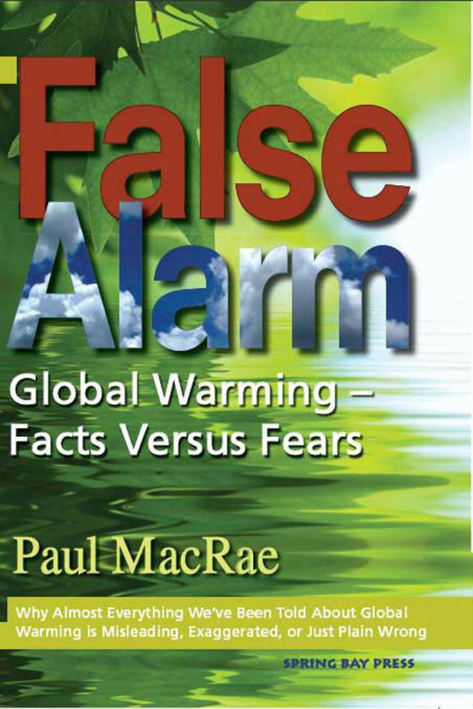 False Alarm: Global Warming--Facts Versus Fears