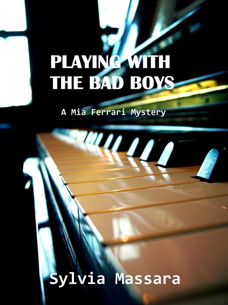 Playing With The Bad Boys: A Mia Ferrari Mystery #1
