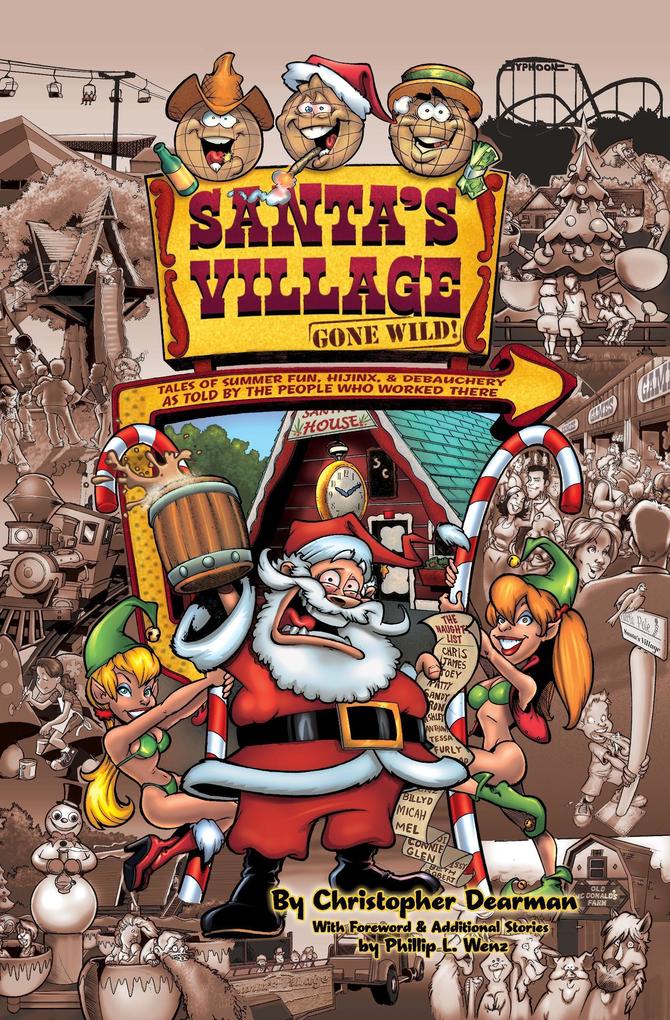 Santa‘s Village Gone Wild! Tales Of Summer Fun Hijinx & Debauchery As Told By The People Who Worked There