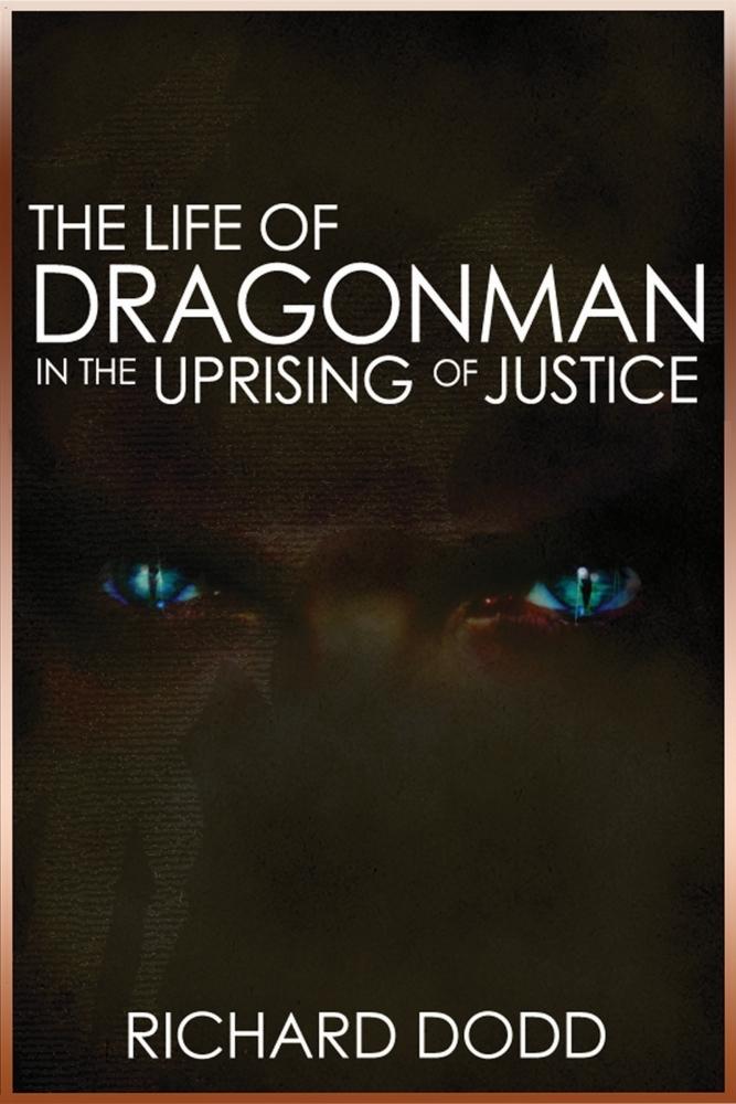 Life Of Dragonman: In The Uprising Of Justice