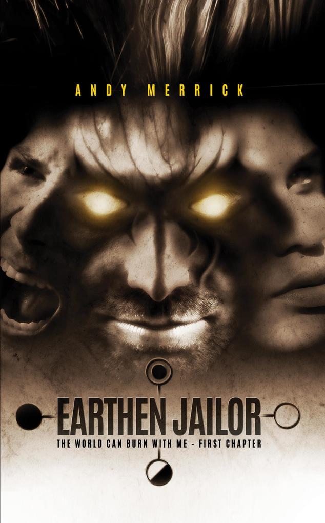 World Can Burn With Me: Earthen Jailor - First Chapter