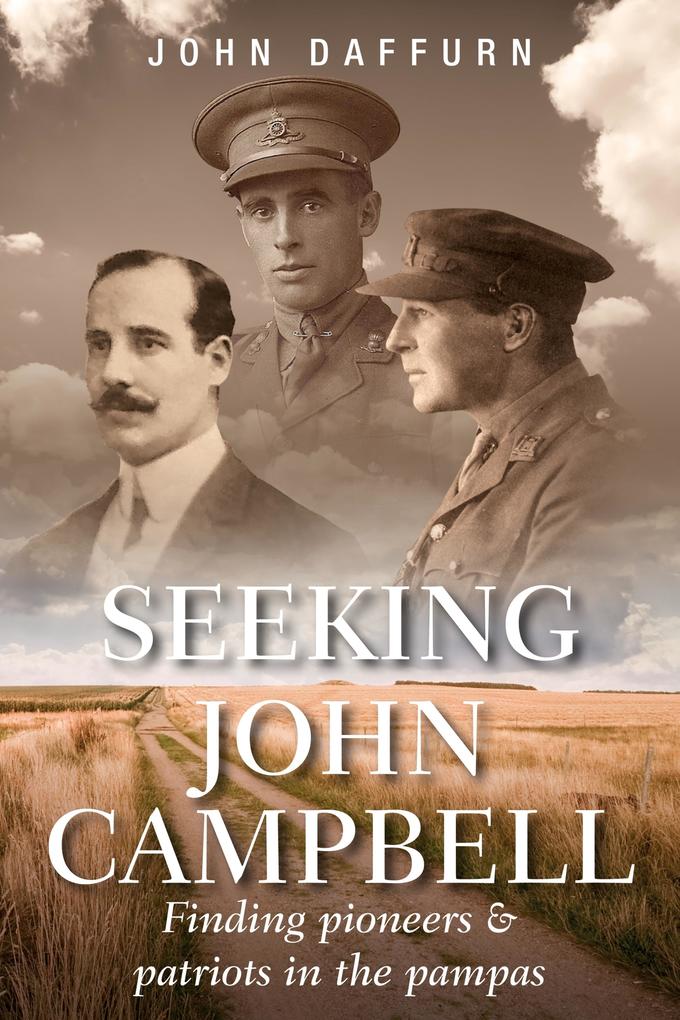 Seeking John Campbell: Finding Pioneers and Patriots in the Pampas