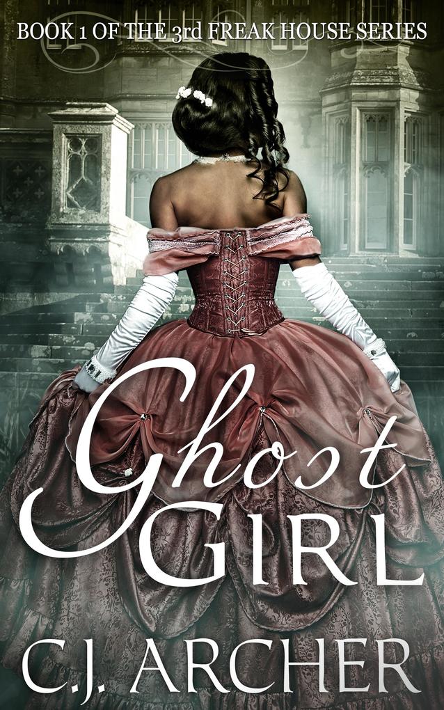 Ghost Girl (Book 1 of the 3rd Freak House Trilogy)