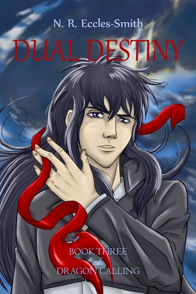 Dual Destiny Book Three of Dragon Calling