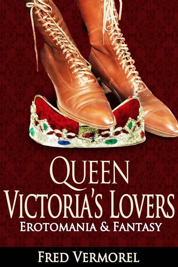 Queen Victoria‘s Lovers