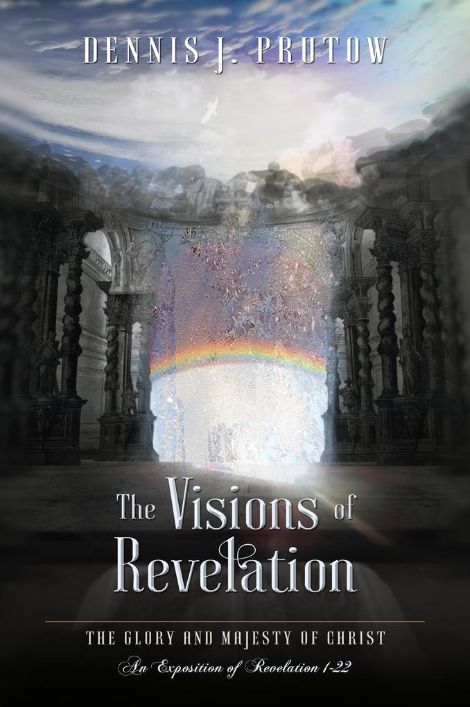 Visions of Revelation: The Glory and Majesty of Christ