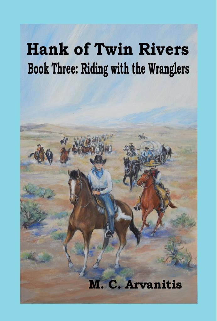 Hank of Twin Rivers Book Three: Riding with the Wranglers