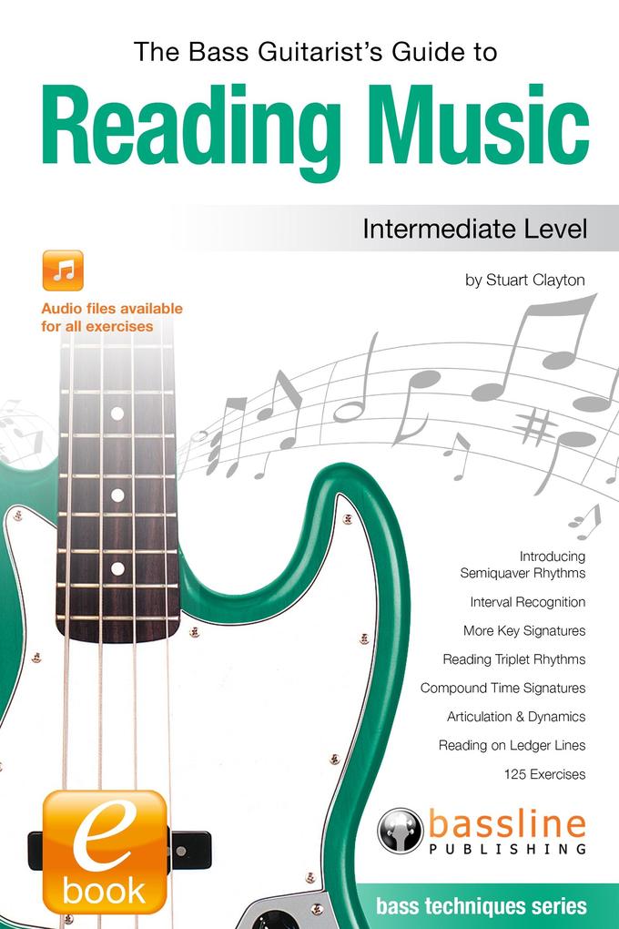 Bass Guitarist‘s Guide to Reading Music: Intermediate Level