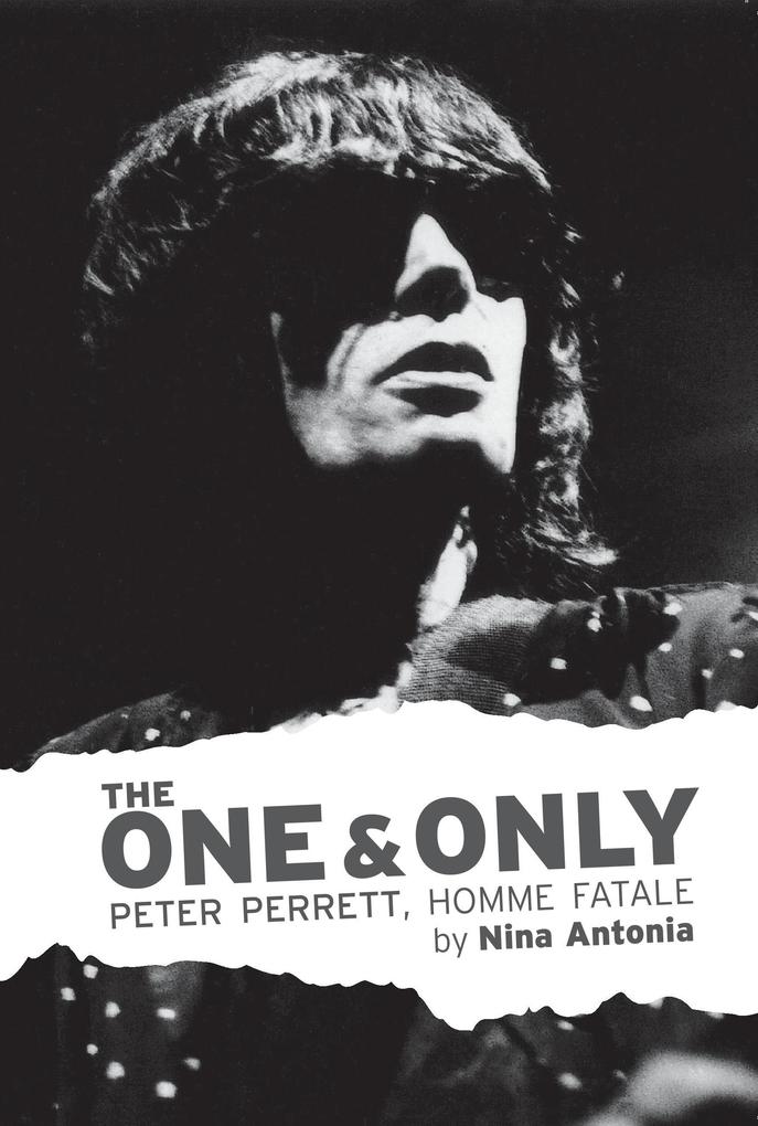 One & Only: Peter Perrett Homme Fatale