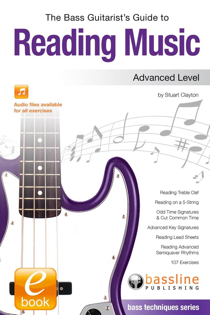 Bass Guitarist‘s Guide to Reading Music: Advanced Level