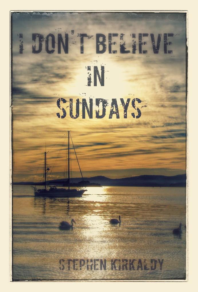 I Don‘t Believe In Sundays