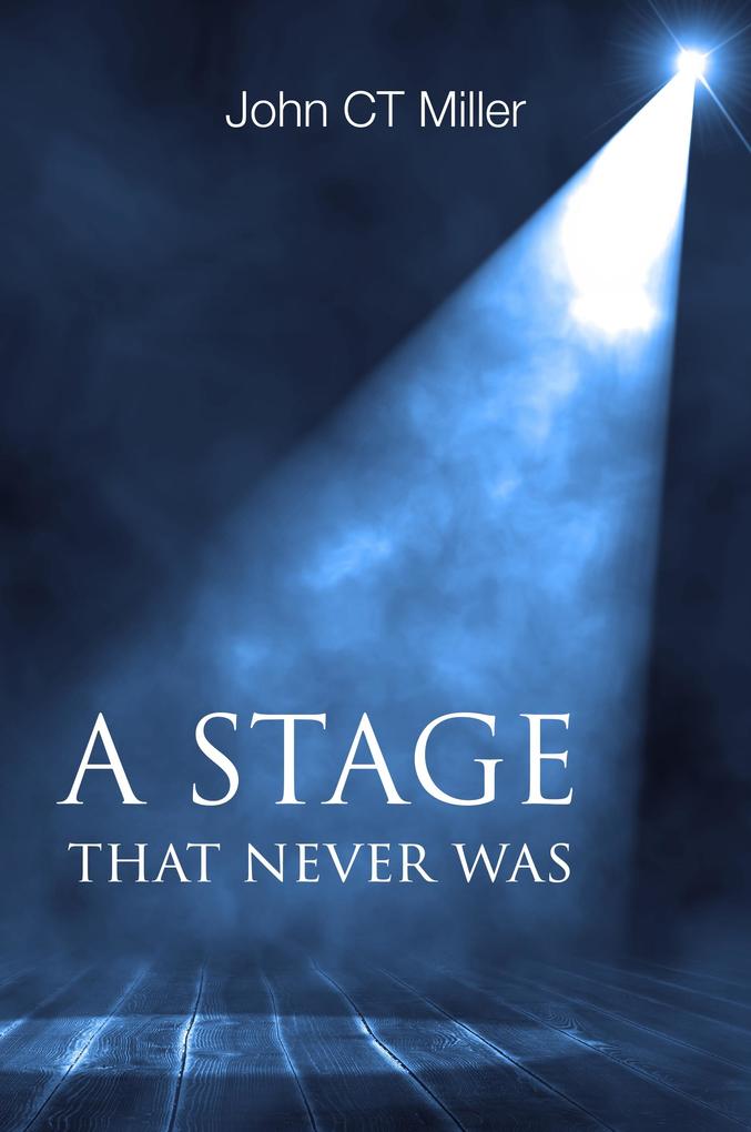 Stage that Never Was