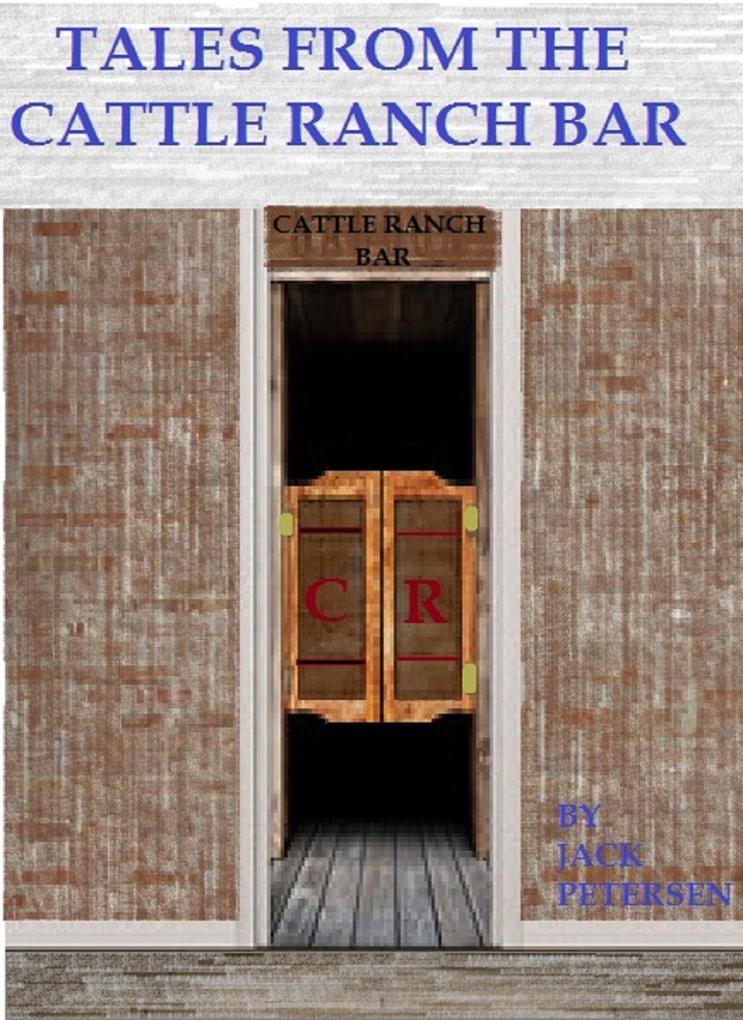 Tales from the Cattle Ranch Bar