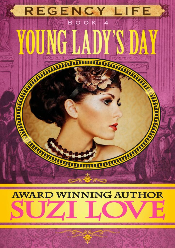Young Lady‘s Day (Book 4 Regency Life Series)
