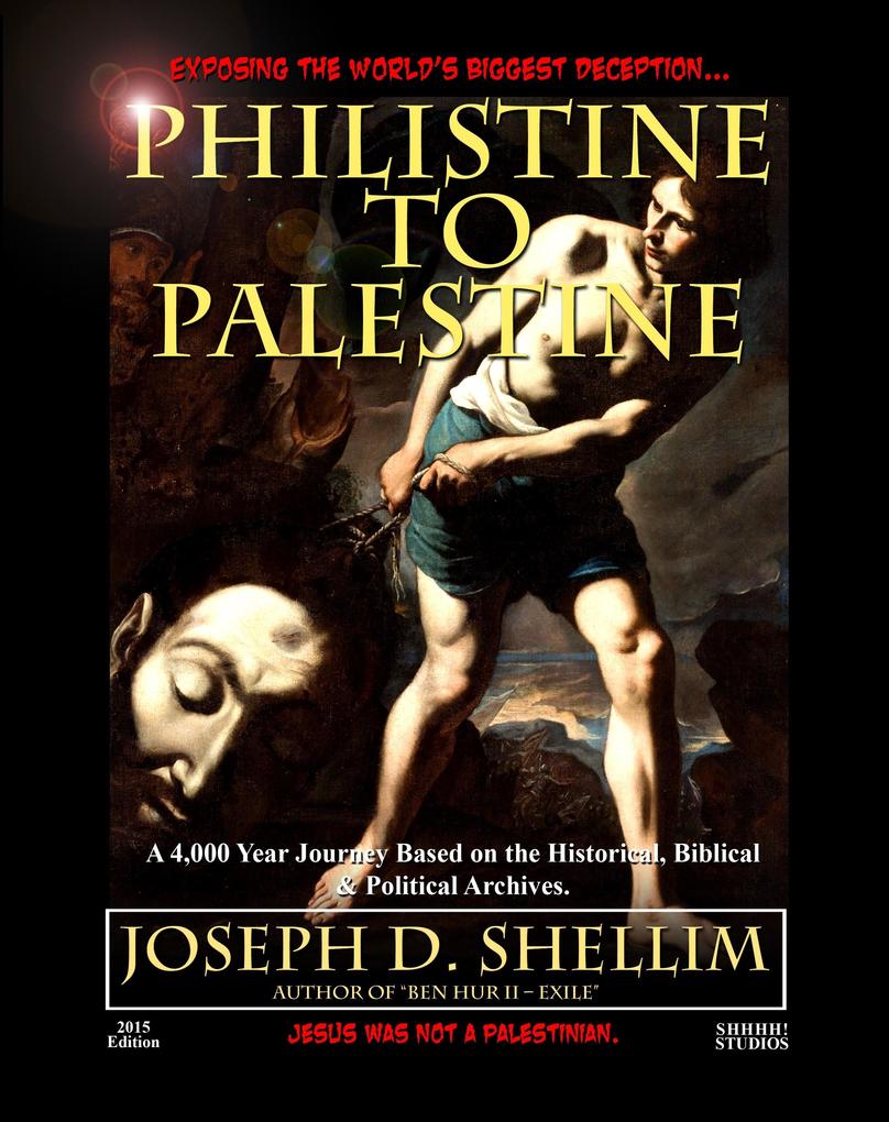 &quote;Philistine-To-Palestine: Exposing The World‘s Biggest Deception&quote;