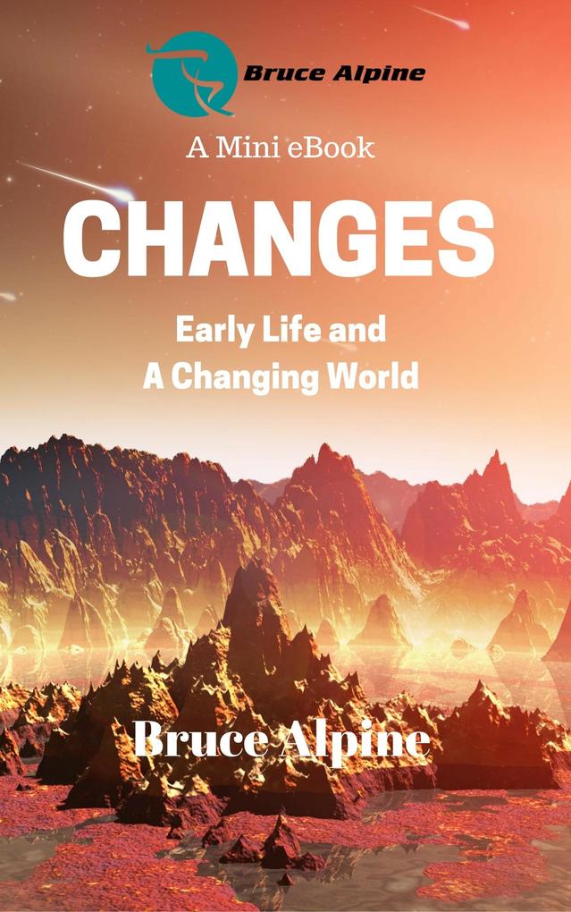 Changes: Early Life And a Changing World