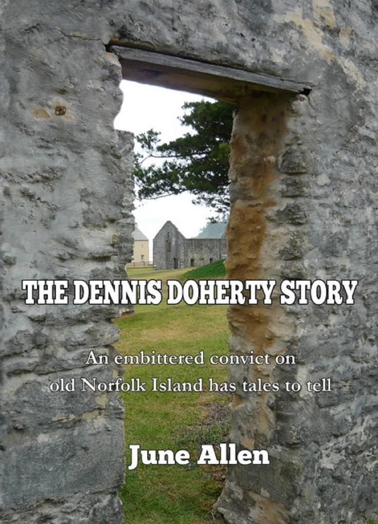 Dennis Doherty Story; told in the Norfolk Island Sound and Light Show