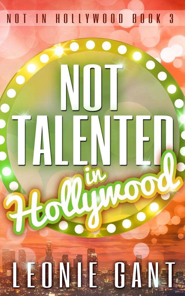 Not Talented in Hollywood (Not in Hollywood Book 3)