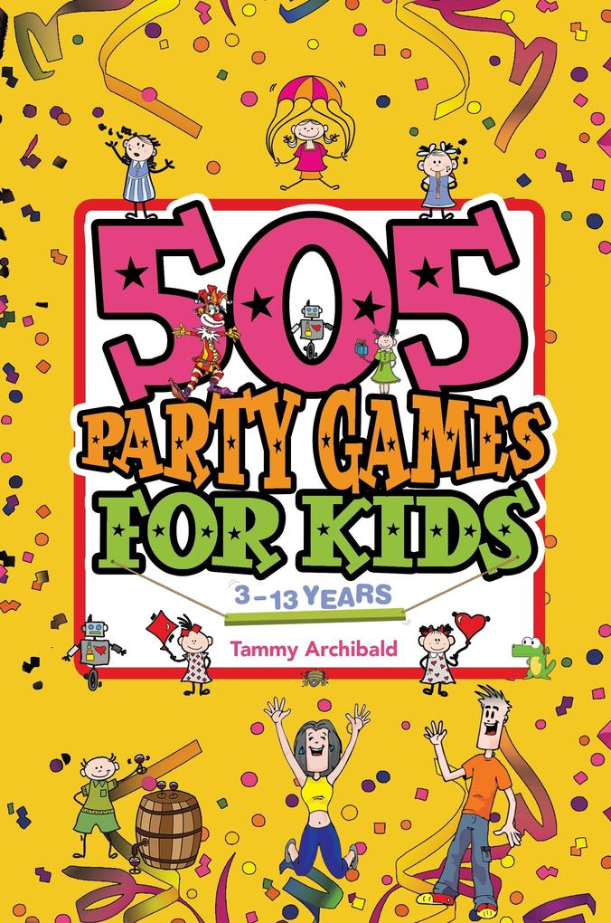 505 Party Games For Kids 3 to 13 years