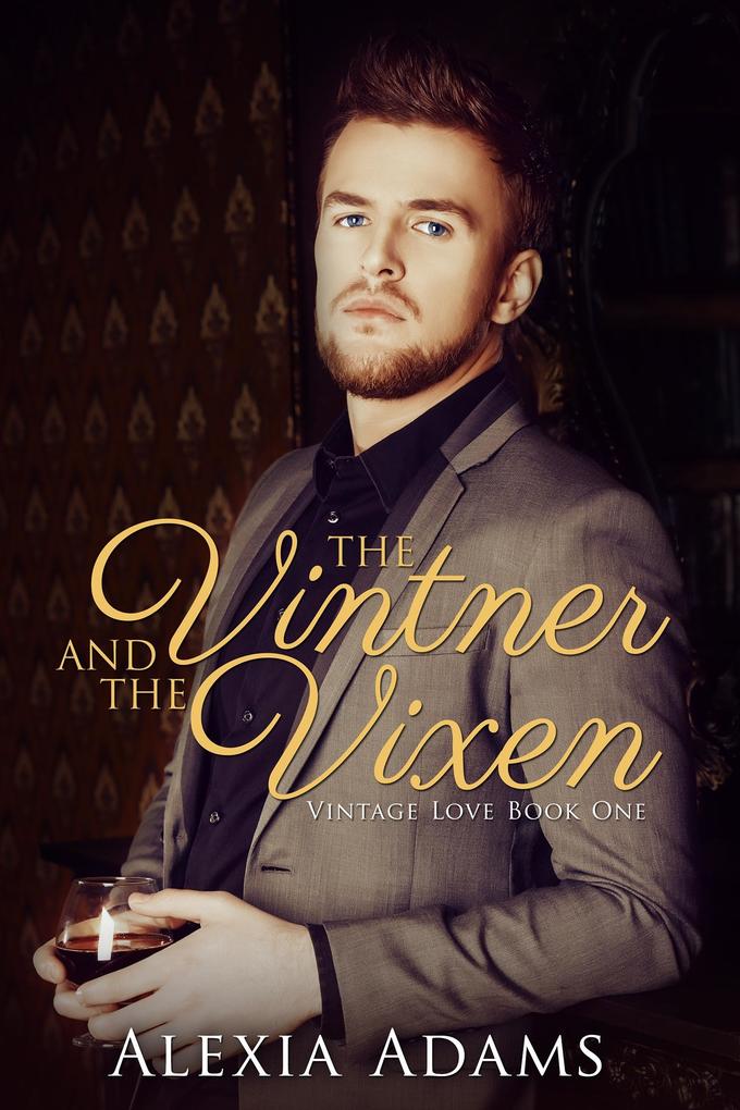 Vintner and The Vixen (Vintage Love Book 1)