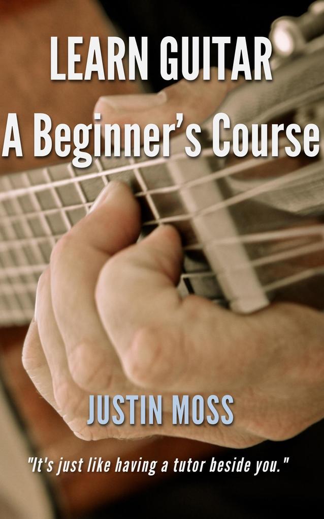 Learn Guitar A Beginner‘s Course