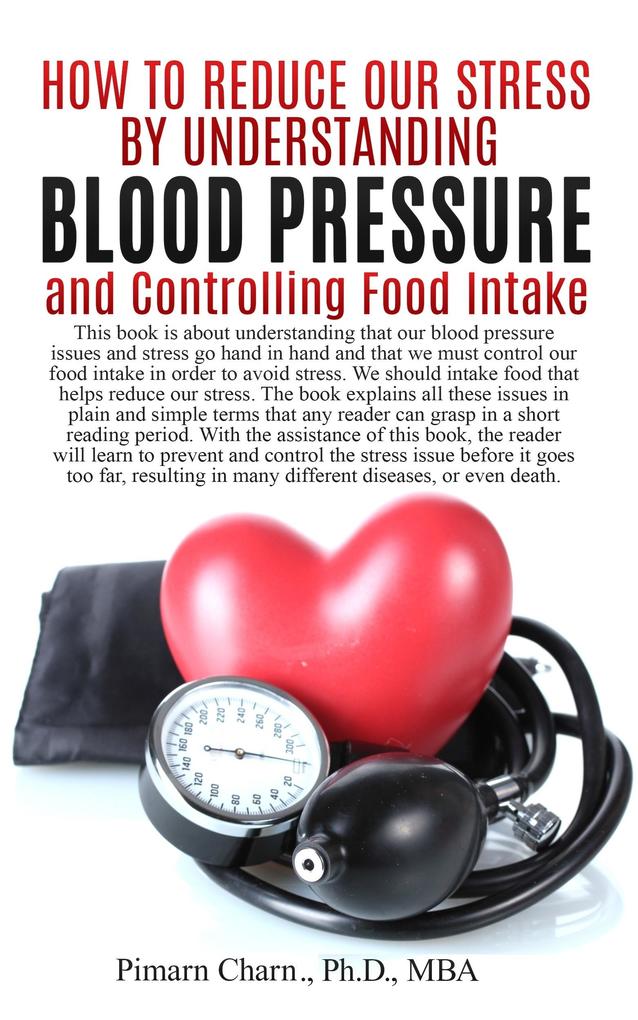How to Reduce Our Stress by Understanding Blood Pressure and Controlling Food Intake