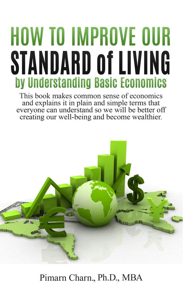 How to Improve Our Standard of Living by Understanding Basic Economics