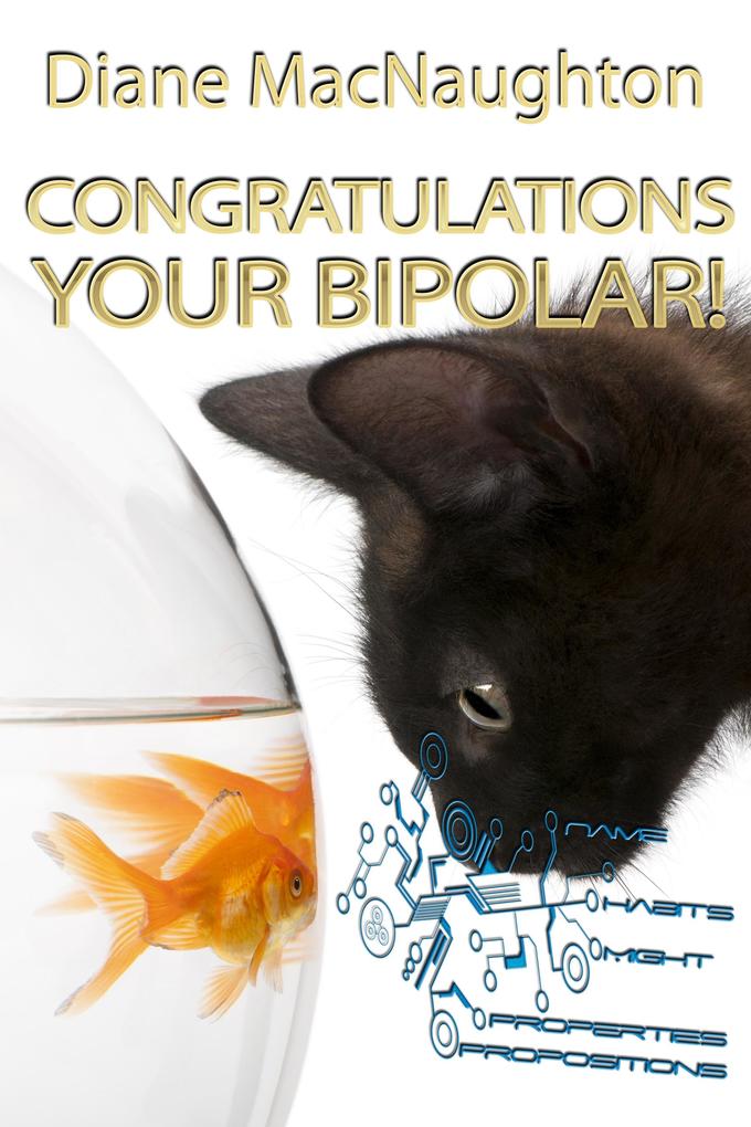 Congratulations Your Bipolar!