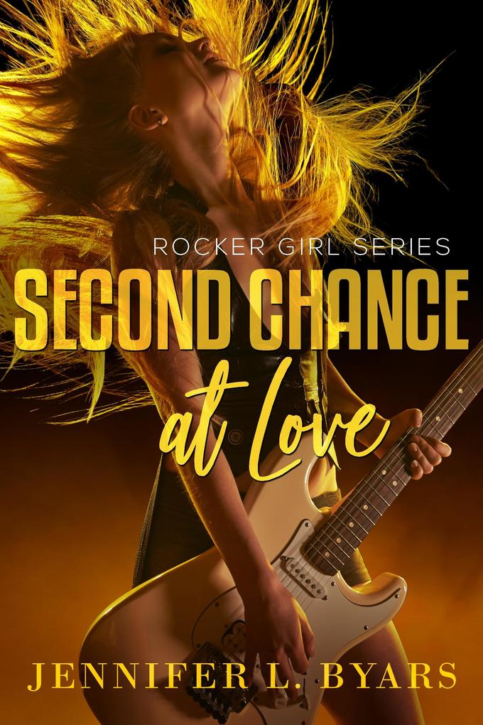 Second Chance At Love The Rocker Girls Series