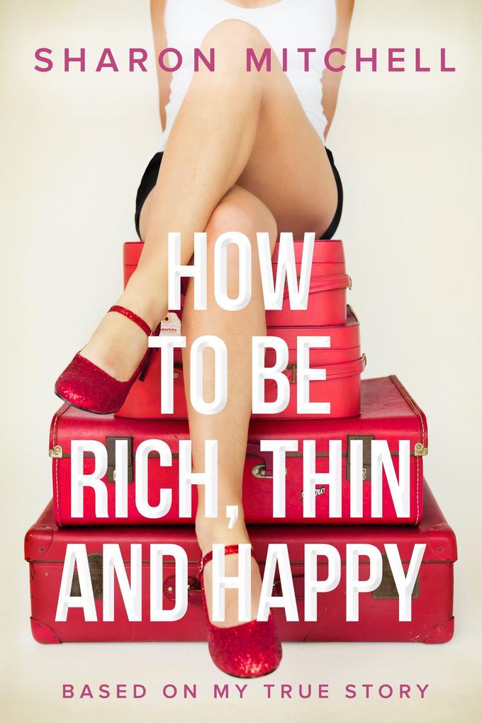 How to Be Rich Thin and Happy