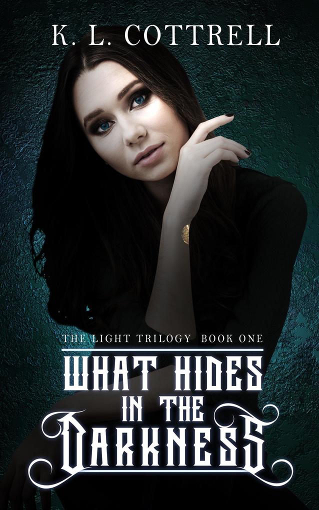 What Hides in the Darkness (The Light Trilogy Book One)