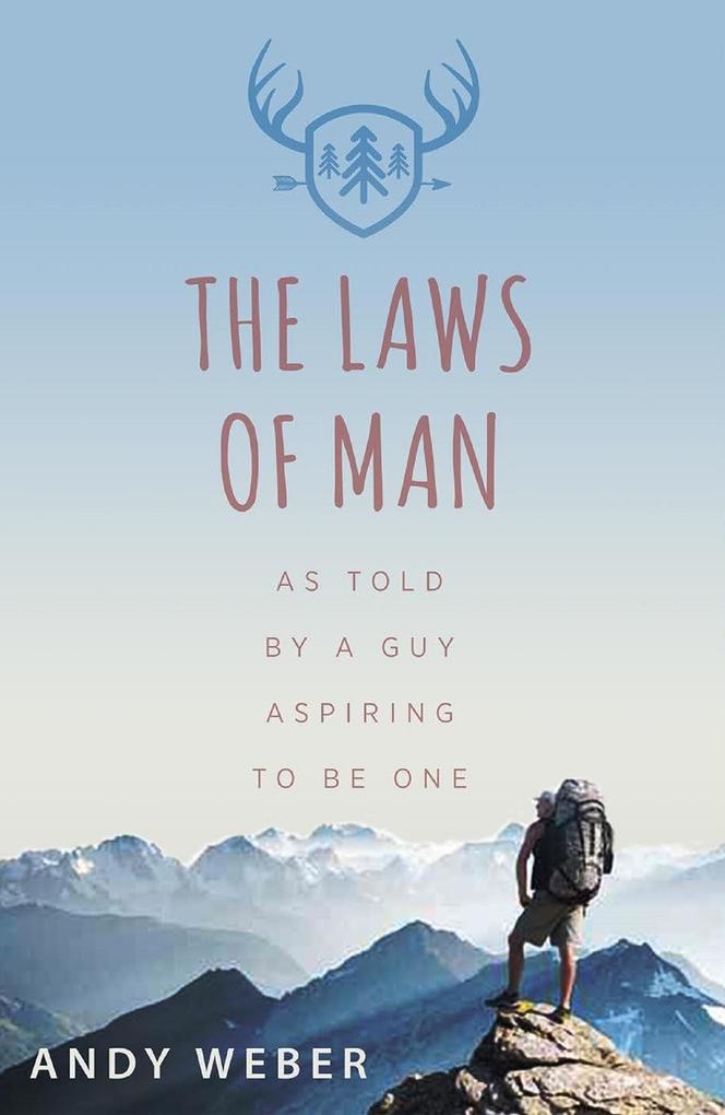 Laws of Man: As Told by a Guy Aspiring to be One