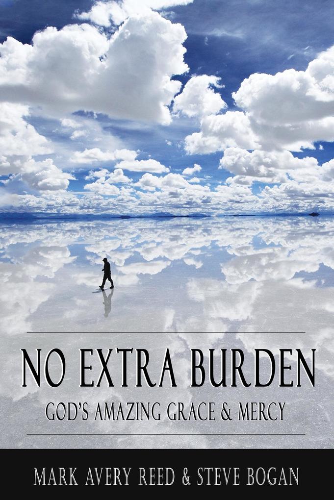 No Extra Burden: God‘s Amazing Grace & Mercy
