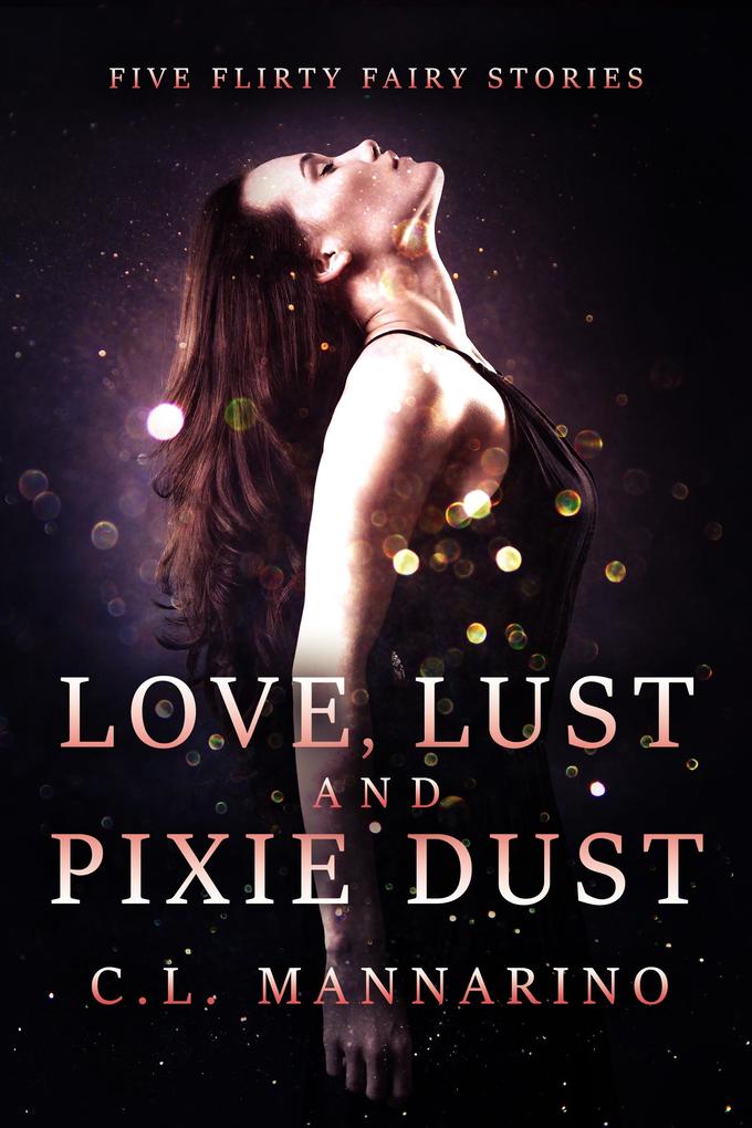 Love Lust and Pixie Dust