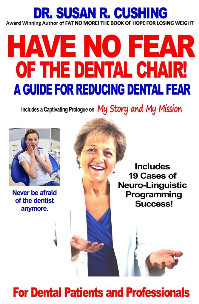 Have No Fear of the Dental Chair: A Guide for Reducing Dental Fear