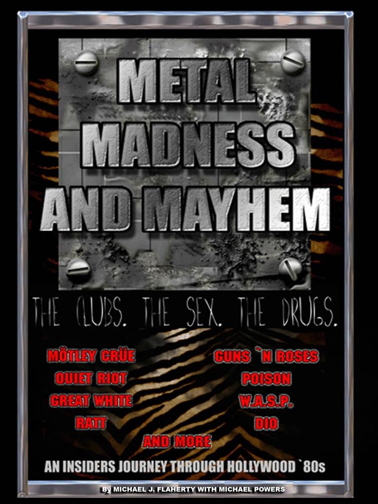 Metal Madness & Mayhem: An Insider‘s Journey Through the Hollywood ‘80s