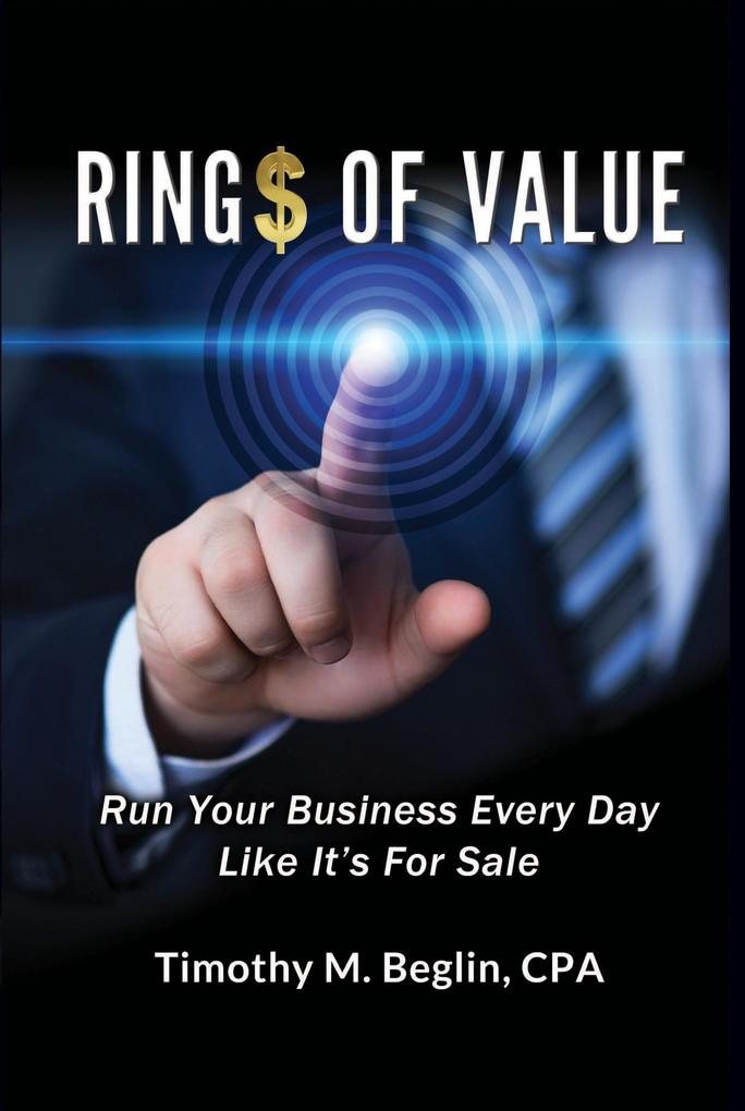 Ring$ of Value Run Your Business Every Day Like It‘s For Sale