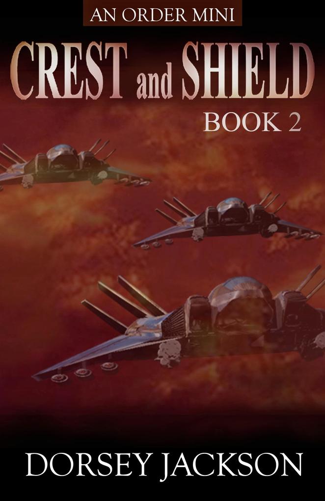 Crest and Shield Book 2: an O R D E R mini