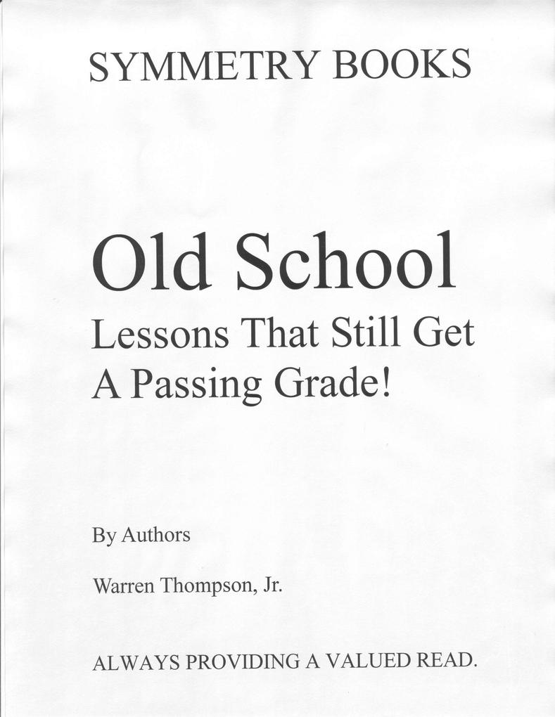 Old School Lessons That Still Get A Passing Grade!